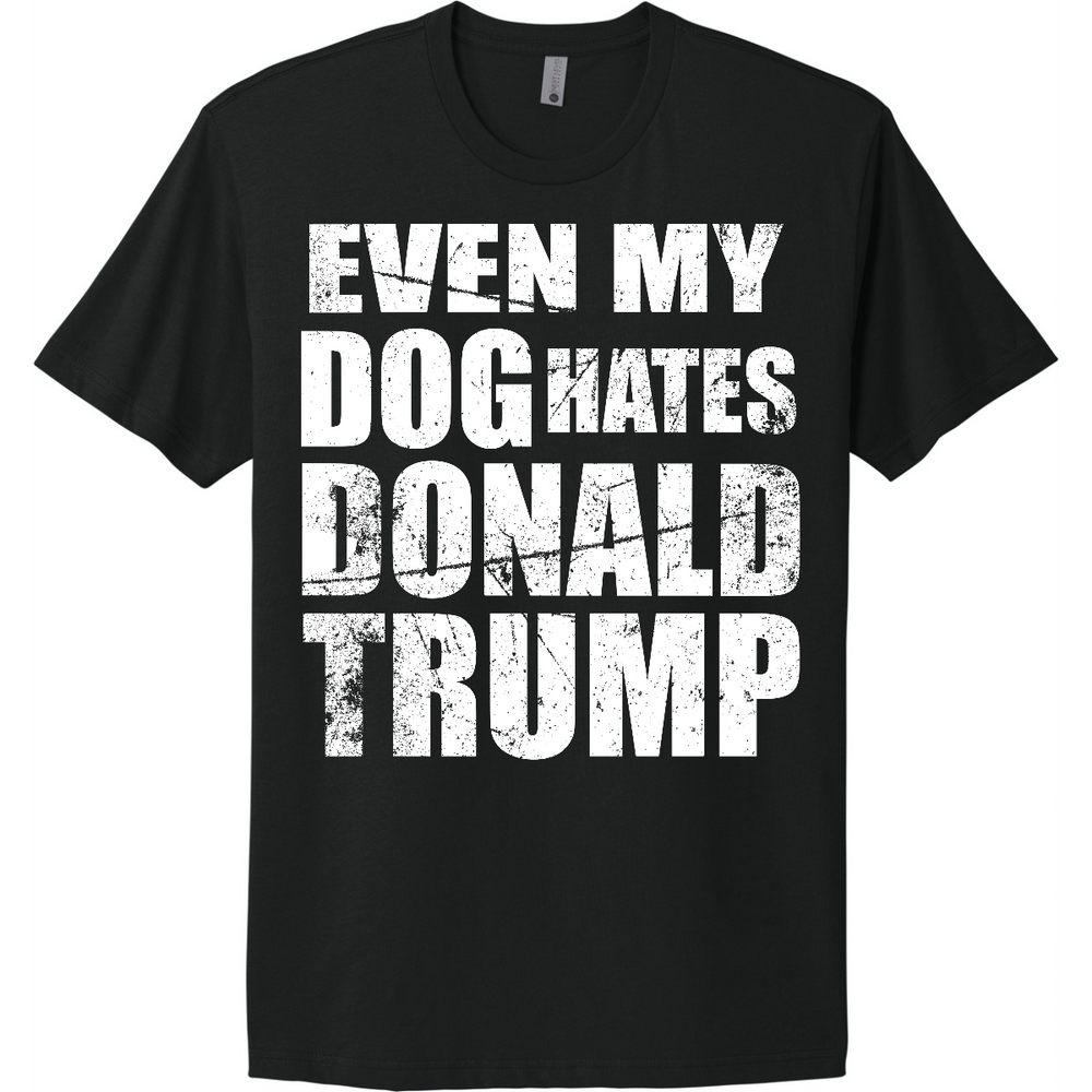 EVEN_MY_DOG_HATES_DONALD - Full Front